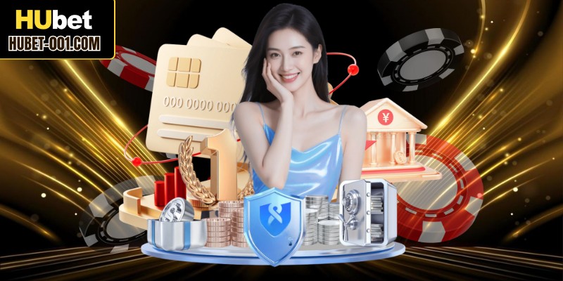 Lợi ích nổi bật khi nạp tiền HUBET an toàn