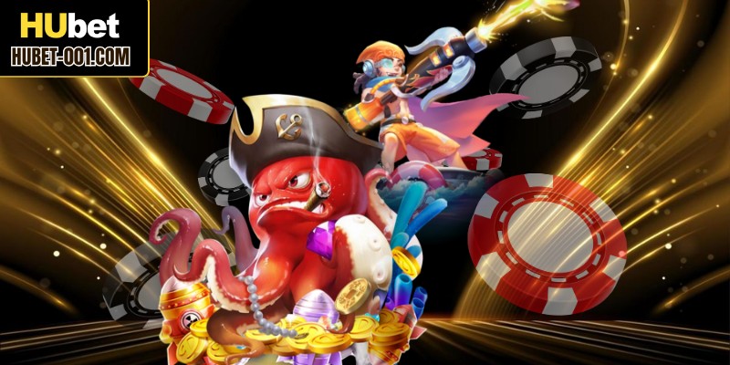 Top lợi ích của sảnh game bắn cá HUBET